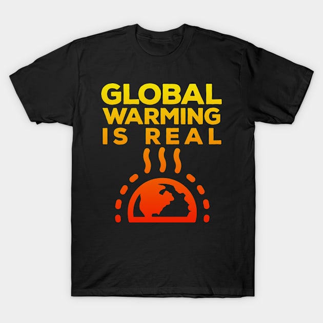 Global Warming is Real T-Shirt by livania